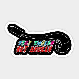 Stay Smoken Not Broken (Modern Exhaust - Color/White Outline) Sticker